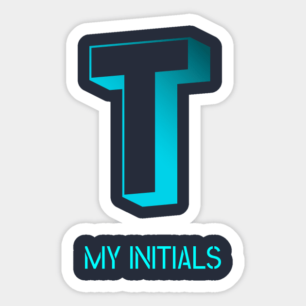 Letter T Initials Unique Name T-Shirt Sticker by EKSU17